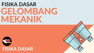 Parameter Gelombang | Gelombang Mekanik | Part 1 | Fisika Dasar