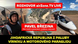 Pavel Březina - Vírníkem a na paramotoru jižní Afrikou (airzone.tv)