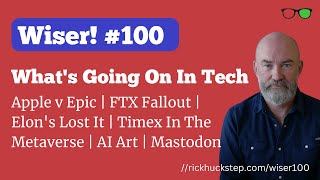 What's going on in tech: Apple v Epic | FTX Fallout | Elon | Timex In The Metaverse | Mastodon