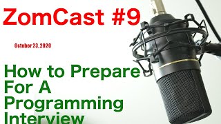 ZomCast 9: How To Prepare For A Programming Interview