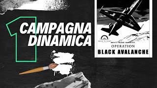 Campagna dinamica 1° puntata BLACK AVALANCHE