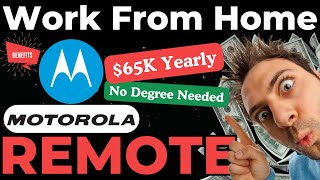 Motorola - $65K - No Degree - Earn Money Online - REMOTE JOB - Work From Home - Job Opening