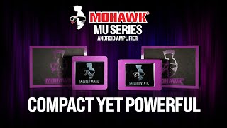 MOHAWK | Android Amplifier - Compact Yet Powerful