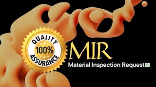 What Is Material Inspection Request (MIR ) ?🦺