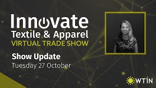 Tuesday 27 October: Today at the Innovate Textile & Apparel virtual trade show