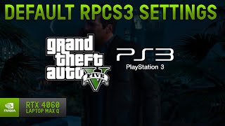 RTX 4060 Max Q - Core i5 12450H - GTA V (2013) on RPCS3 (PS3 Emulator) in 2024