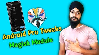 Flash Android Pro Tweaks Magisk Module | Android Pro Tweaks Magisk Module | module magisk gaming