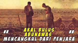 KISAH ABUNAWAS MENCANGKUL DARI PENJARA