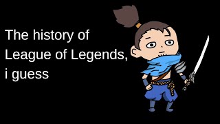 the history of League of Legends, i guess