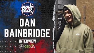 'ONE WAY TRAFFIC!' DANIEL BAINBRIDGE ON DAGDEVIREN OKTAGON 52 BOUT, FIGHTING ON A HUGE SHOW & MORE