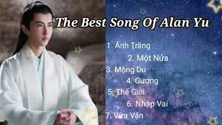 Những Ca Khúc Chọn Lọc Của Vu Mông Lung/ The Best Songs Of Alan Yu.