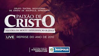 #JESÚPOLIS -  reapresentação Encenação da PAIXÃO e MORTE de JESUS CRISTO