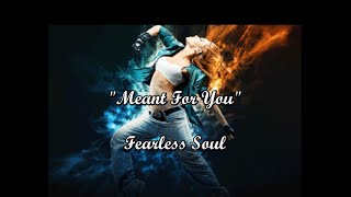 Meant For You - Fearless Soul (lyrics)