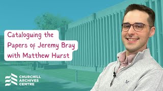 Cataloguing the papers of Jeremy Bray