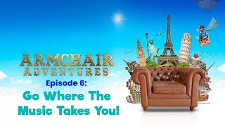 S1Ep6 - 'Go Where The Music Takes You' - Armchair Adventures Podcast