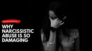 Why Narcissistic Relationships Are So Damaging