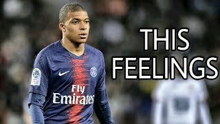 Kylian Mbappé | THIS FEELINGS | ft.Kalsea Balerini | skills and goals 2019 HD