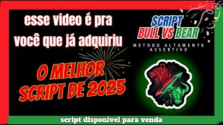 🟢 SEU 2025 VAI SER MELHOR COM ESSE SCRIPT BEAR VS BULL !!! 🟢