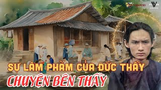 SỰ LÂM PHÀM CỦA ĐỨC THẦY - ĐỨC THẦY TẮM SÔNG | CHUYỆN BÊN THẦY AUDIOBOOK (1-5)