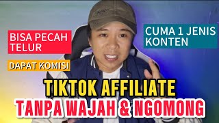 VIDEO TIKTOK AFFILIATE TANPA WAJAH, TANPA NGOMONG, MODAL SATU PRODUK  PECAH TELUR JUTAAN RUPIAH‼️💯☑️