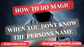 🔮✨🧿HOW TO DO MAGIC WHEN YOU DON’T KNOW THE PERSONS NAME OR DOB🧿✨🔮