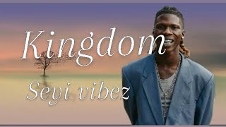 Seyi Vibez - kingdom(Lyrics)