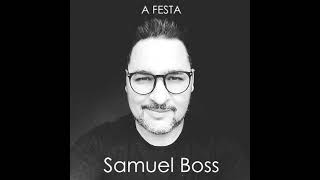 A Festa - Samuel Boss