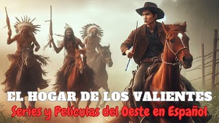 El Hogar de los Valientes / Serie Los Jóvenes Jinetes/ Series y Películas del Oeste/ Cine Western