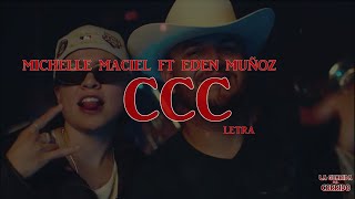 CCC - MICHELLE MACIEL FT EDEN MUÑOZ (LETRA)