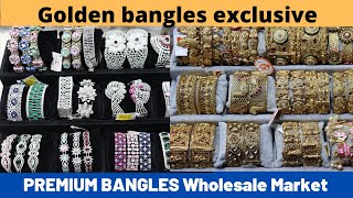 PREMIUM BANGLES Wholesale Market |  Golden bangles exclusive Collection | Arihant bangles Delhi