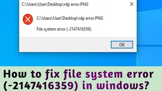 How to fix file system error (-2147416359) in windows ? ||  file system error (-2147416359)