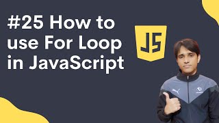 25 How to use For Loop in JavaScript in Hindi | Shubham Jangid