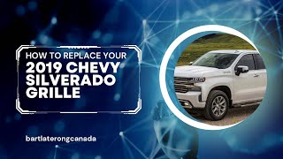 How to remove the grille of your 2019 Chevy Silverado High Country