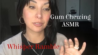 Gum Chewing ASMR | Whisper Ramble | an Uneventful Day