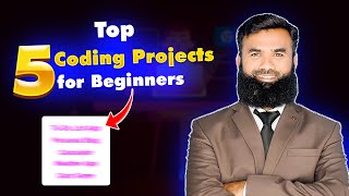 Top 5 Coding Projects for Beginners - Shahid Iqbal