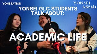 [YonStation] Yonsei's GLC Students' Take On: Academic Life