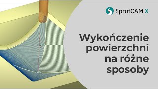 SprutCAM X - wykończenie powierzchni na różne sposoby #cnc #sprutcam #camtraining #cnctechnologies