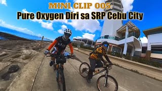 Mini Clip 005: Pure Oxygen sa SRP Cebu City #MiniClip