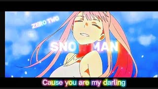 Zero two - Snowman [Amv/Edit]  Sia #zerotwo