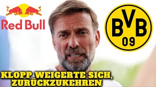 Klopp weigerte sich, zu Borussia Dortmund zurückzukehren, bevor er eine Stelle bei Red Bull antrat