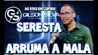 Arruma a mala Seresta (Gilson Silva cover)