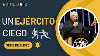 El profeta Eliseo: Un ejército ciego | Pastor Dr. David Rodríguez| Estudio Bíblico| TBB El Redentor