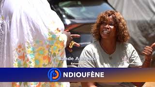 BANDE ANNONCE NDIOUFENE  EP 02