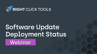 Right Click Tools Software Update Deployment Status Webinar