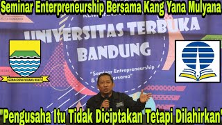 Seminar Wirausaha Bersama Kang Yana Mulyana (Wakil Walikota Bandung) | Upbjj Ut Bandung