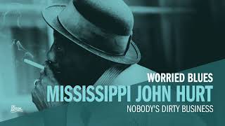 Mississippi John Hurt - Nobody's Dirty Business (Official Audio)