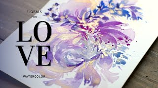 Floral for Love_ Easy Loose Acuarela/ Abstract Flower Watercolor/ Relaxing Arts