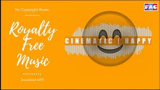 🎵 Cinematic-Happy Music-Royalty Free Background Music-No Copyright Music-Download MP3 🎵