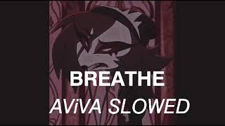 AViVA - breathe (slowed)