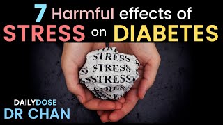 STOP Stressing Your Diabetes - Dr Chan highlights 7 Harmful Effects of Stress on Diabetes Management